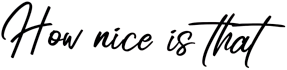 howniceisthat